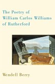 The Poetry of William Carlos Williams of Rutherford (eBook, ePUB) The Poetry of William Carlos Williams of Rutherford (eBook, ePUB)