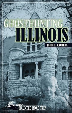 Ghosthunting Illinois (eBook, ePUB) - Kachuba, John B.