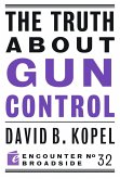 The Truth About Gun Control (eBook, ePUB)