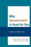 Why Stomach Acid Is Good for You (eBook, ePUB) Why Stomach Acid Is Good for You (eBook, ePUB)