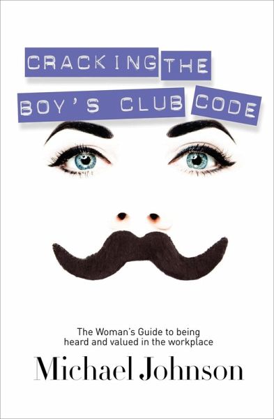Cracking the Boy's Club Code (eBook, ePUB) Cracking the Boy's Club Code (eBook, ePUB)