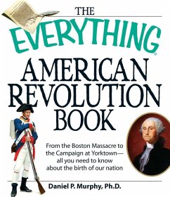 The Everything American Revolution Book (eBook, ePUB) - Murphy, Daniel P