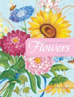 Fresh and Fabulous Flowers in Acrylic (eBook, ePUB) - Paillex, Laure