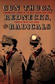 Gun Thugs, Rednecks, and Radicals (eBook, ePUB)