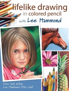 Lifelike Drawing In Colored Pencil With Lee Hammond (eBook, ePUB) - Hammond, Lee
