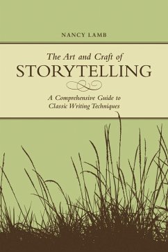 The Art And Craft Of Storytelling (eBook, ePUB) - Lamb, Nancy