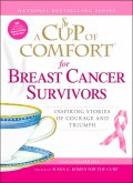 A Cup of Comfort for Breast Cancer Survivors (eBook, ePUB) A Cup of Comfort for Breast Cancer Survivors (eBook, ePUB)
