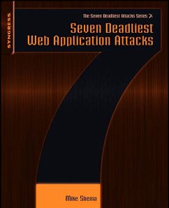 Seven Deadliest Web Application Attacks (eBook, ePUB) - Shema, Mike