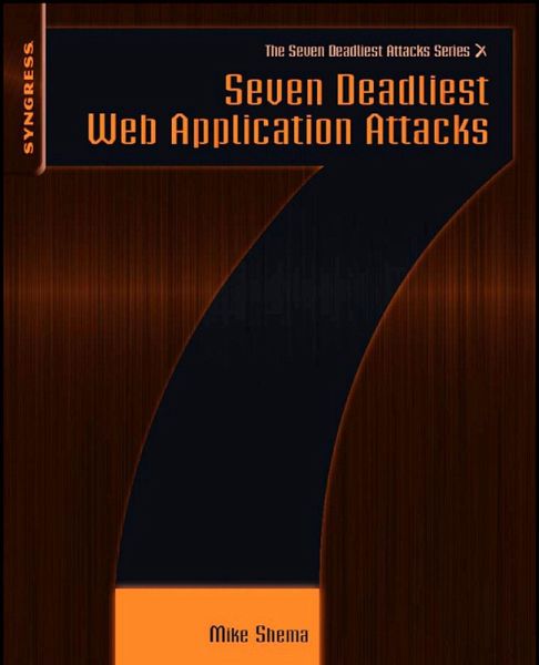 Seven Deadliest Web Application Attacks (eBook, ePUB) Seven Deadliest Web Application Attacks (eBook, ePUB)