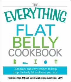The Everything Flat Belly Cookbook (eBook, ePUB) - Koehler, Fitz
