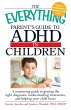 The Everything Parents' Guide to ADHD... - Bild 1