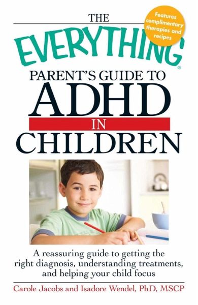 The Everything Parents' Guide to ADHD in Children (eBook, ePUB) The Everything Parents' Guide to ADHD in Children (eBook, ePUB)