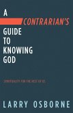 A Contrarian's Guide to Knowing God (eBook, ePUB)