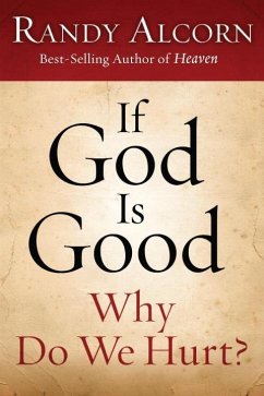 If God Is Good: Why Do We Hurt? (eBook, ePUB) - Alcorn, Randy