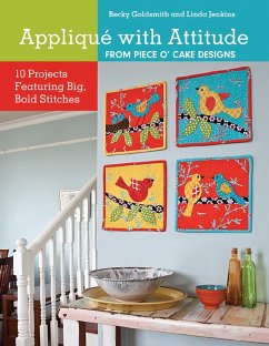 Appliqué with Attitude from Piece O'Cake Designs (eBook, ePUB) - Goldsmith, Becky; Jenkins, Linda