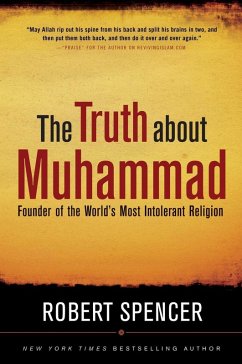 The Truth About Muhammad (eBook, ePUB) - Spencer, Robert