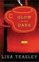 Glow in the Dark (eBook, ePUB) - Teasley, Lisa