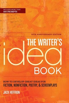The Writer's Idea Book 10th Anniversary Edition (eBook, ePUB) - Heffron, Jack