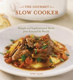 The Gourmet Slow Cooker (eBook, ePUB) - Alley, Lynn
