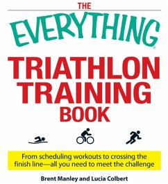The Everything Triathlon Training Book (eBook, ePUB) - Manley, Brent