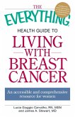 The Everything Health Guide to Living with Breast Cancer (eBook, ePUB)