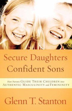 Secure Daughters, Confident Sons (eBook, ePUB) - Stanton, Glenn T.