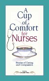 A Cup of Comfort for Nurses (eBook, ePUB) A Cup of Comfort for Nurses (eBook, ePUB)