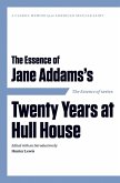 Essence of . . . Jane Addams's Twenty Years at Hull House (eBook, ePUB) Essence of . . . Jane Addams's Twenty Years at Hull House (eBook, ePUB)