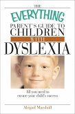 The Everything Parent's Guide To Children With Dyslexia (eBook, ePUB)