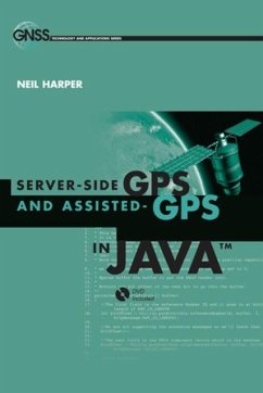 Server-Side GPS and Assisted-GPS in Java (eBook, PDF) - Harper, Neil