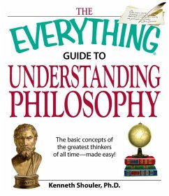 The Everything Guide to Understanding Philosophy (eBook, ePUB) - Shouler, Kenneth