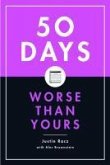 50 Days Worse Than Yours (eBook, ePUB)