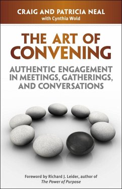 The Art of Convening (eBook, ePUB) - Neal, Craig; Neal, Patricia
