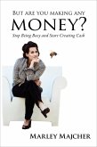 But Are You Making Any Money? (eBook, ePUB) But Are You Making Any Money? (eBook, ePUB)