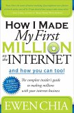 How I Made My First Million on the Internet and How You Can Too! (eBook, ePUB)