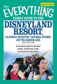 The Everything Family Guide to the Disneyland Resort, California Adventure, Universa (eBook, ePUB)
