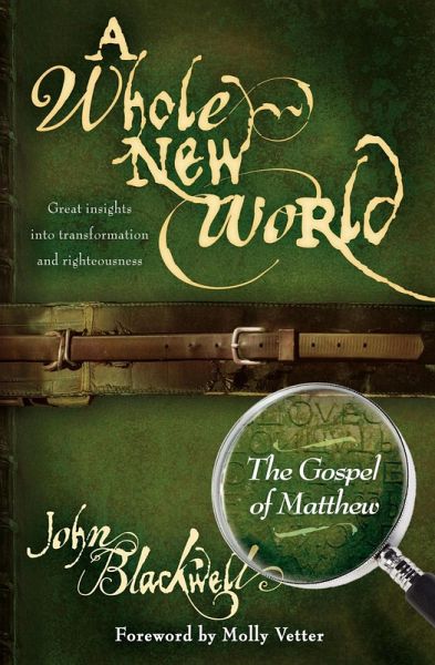 A Whole New World: The Gospel of Matthew (eBook, ePUB) A Whole New World: The Gospel of Matthew (eBook, ePUB)