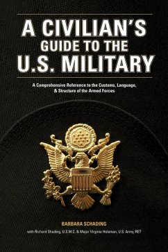 A Civilian's Guide to the U.S. Military (eBook, ePUB) - Schading, Barbara; Schading, Richard