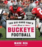 The Die-Hard Fan's Guide to Buckeye Football (eBook, ePUB)