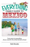 The Everything Family Guide To Mexico (eBook, ePUB)
