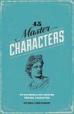45 Master Characters, Revised Edition (eBook, ePUB)