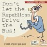 Don't Let the Republican Drive the Bus!... - Bild 1