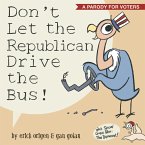 Don't Let the Republican Drive the Bus! (eBook, ePUB) Don't Let the Republican Drive the Bus! (eBook, ePUB)