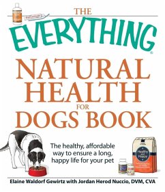 The Everything Natural Health for Dogs Book (eBook, ePUB) - Waldorf Gewirtz, Elaine