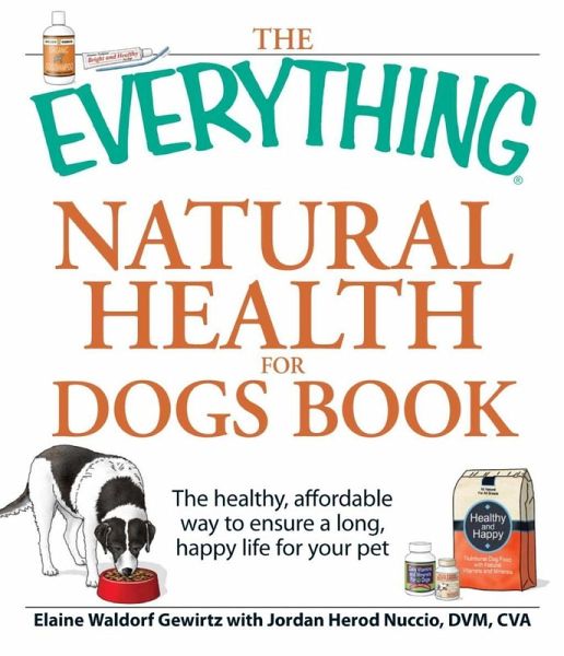 The Everything Natural Health for Dogs Book (eBook, ePUB)