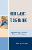 Hidden Dangers to Kids' Learning (eBook, ePUB) Hidden Dangers to Kids' Learning (eBook, ePUB)