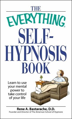 The Everything Self-Hypnosis Book (eBook, ePUB) - Bastaracherican, Rene A