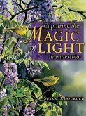Capturing the Magic of Light in Watercolor (eBook, ePUB)