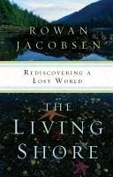 The Living Shore (eBook, ePUB) - Jacobsen, Rowan