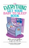 The Everything Get Your Baby To Sleep Book (eBook, ePUB)